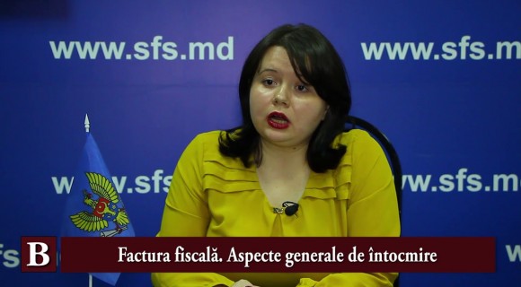 (VIDEO) Olga Golban, SFS: Factura fiscală. Aspecte generale de întocmire