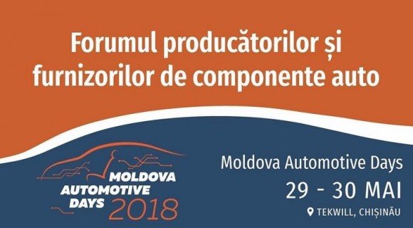 Aproape 100 de potențiali investitori străini şi-au anunțat participarea la Moldova Automotive Days 2018